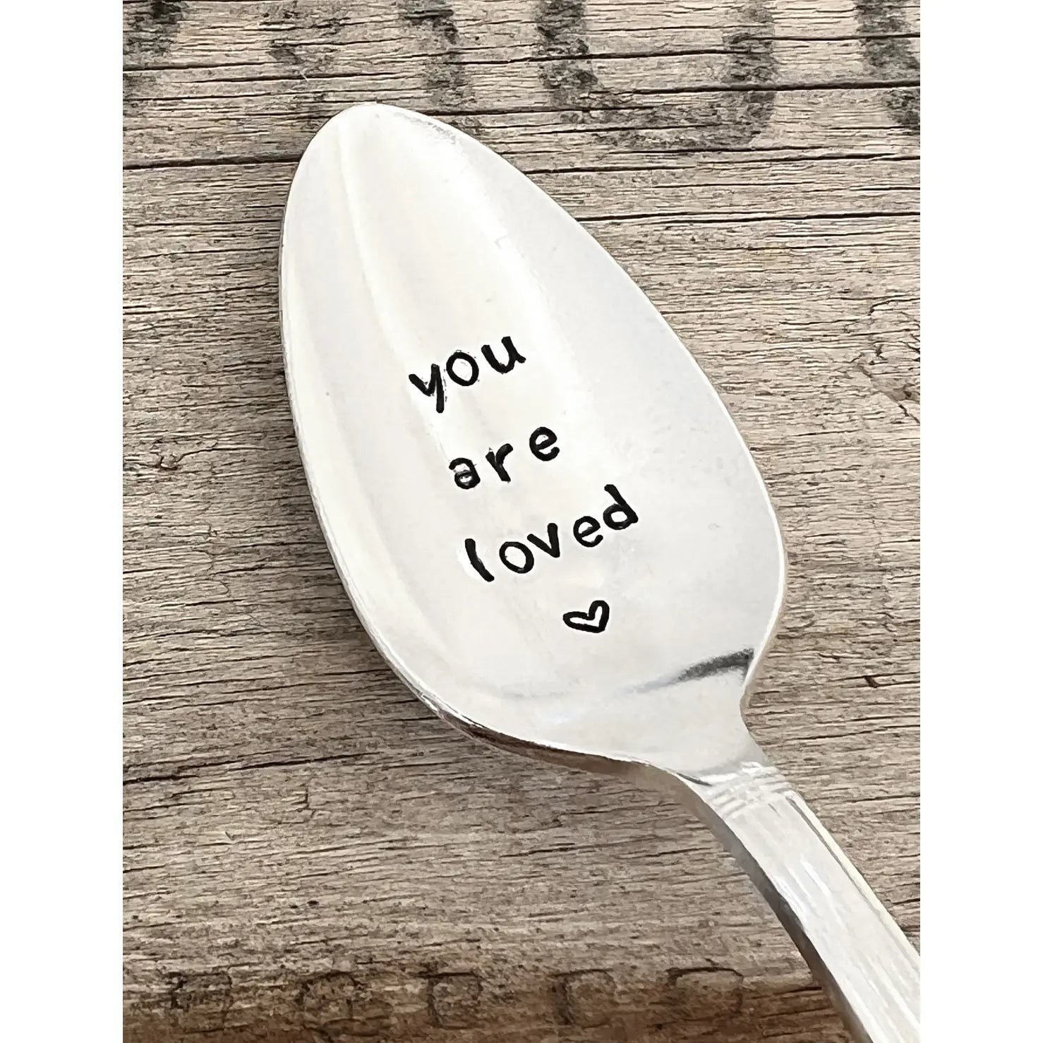 You Are Loved Hand Stamped Spoon
