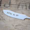 Butter Me Up Hand Stamped Butter Knife